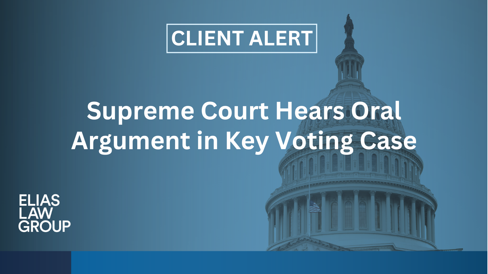 Supreme Court Hears Oral Argument in Key Voting Case - Elias Law